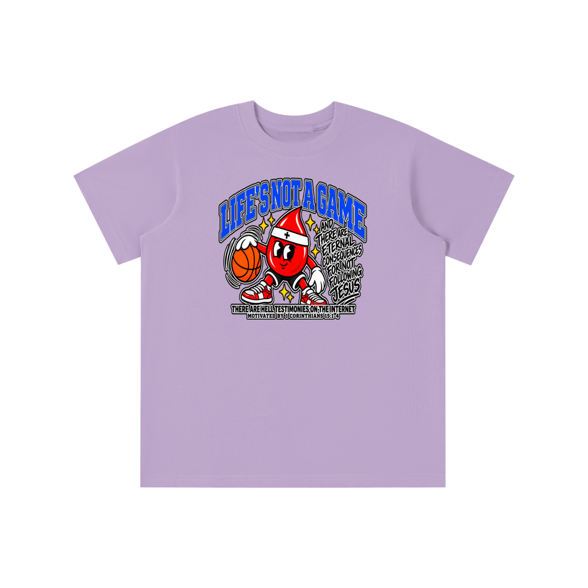 LIFE'S NOT A GAME AND THERE ARE ETERNAL CONSEQUENCES FOR NOT FOLLOWING JESUS THERE ARE HELL TESTIMONIES ON THE INTERNET MOTIVATED BY 1 Corinthians 15:1-4 youth T-shirt