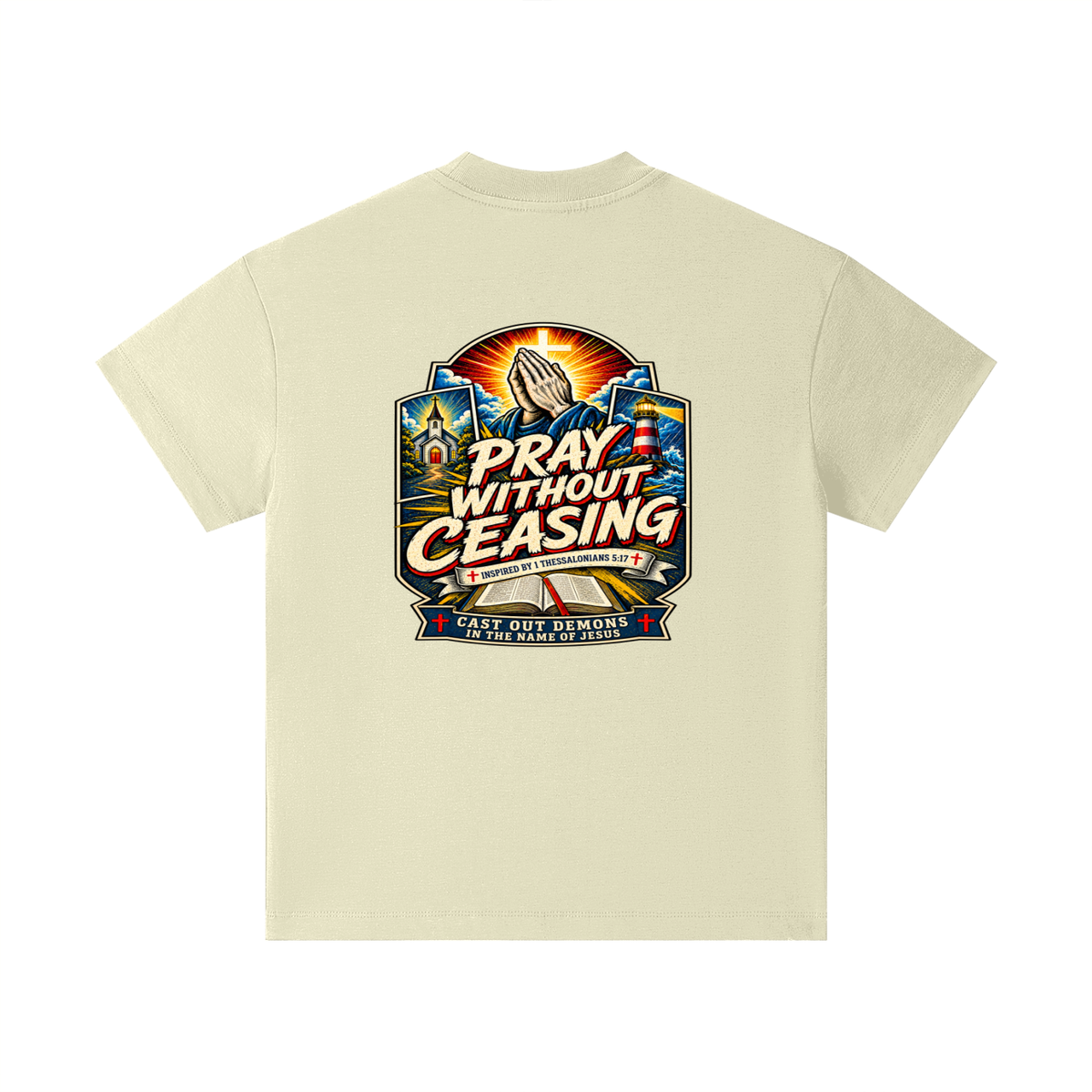 PRAY WITHOUT CEASING INSPIRED 1 THESSALONIANS 5:17 CAST OUT DEMONS IN THE NAME OF JESUS Kids T-Shirt