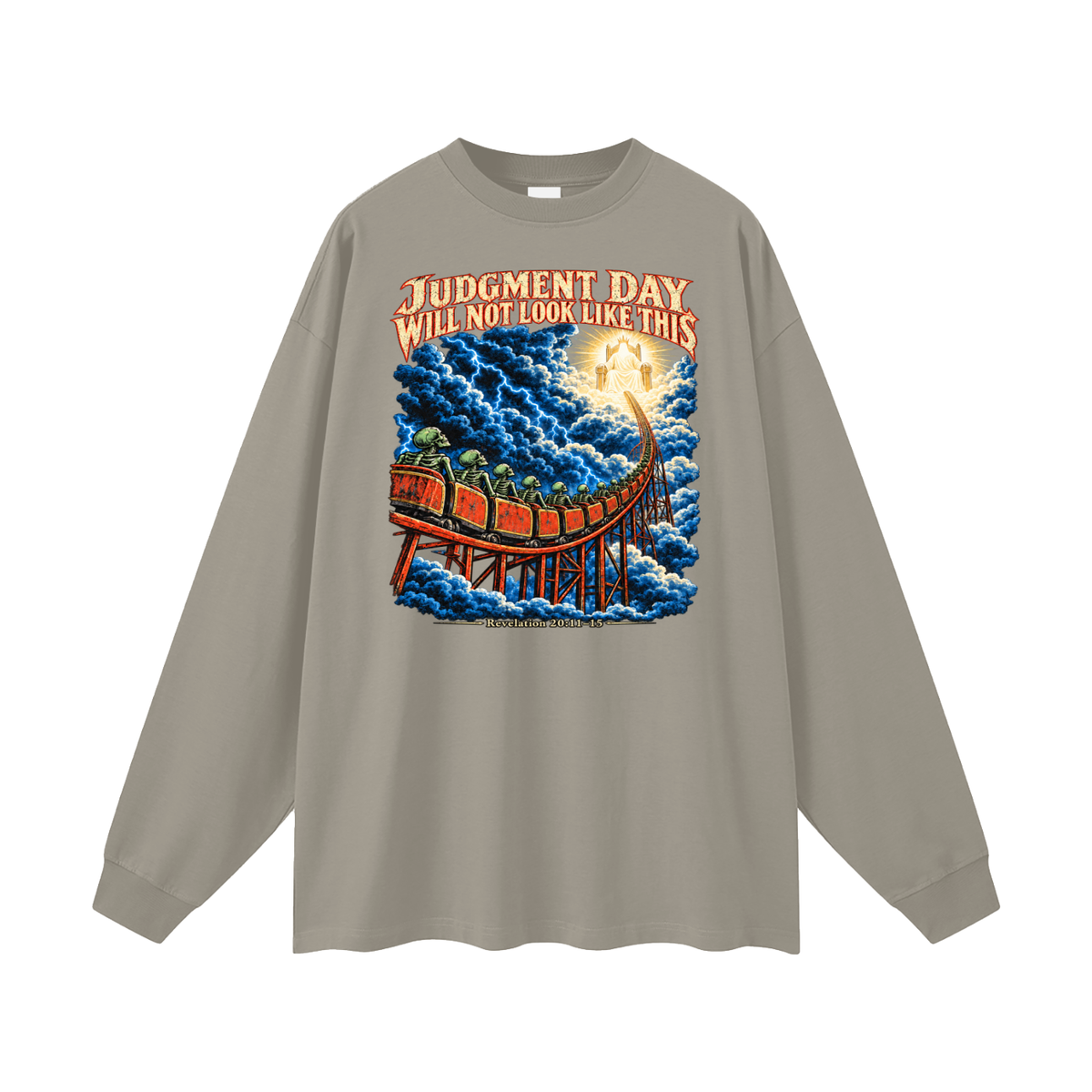 JUDGMENT DAY WILL NOT LOOK LIKE THIS Long Sleeve T-Shirt