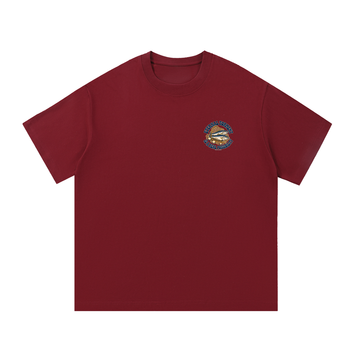 ETERNAL TORMENT IS A REAL POSSIBILITY T-Shirt