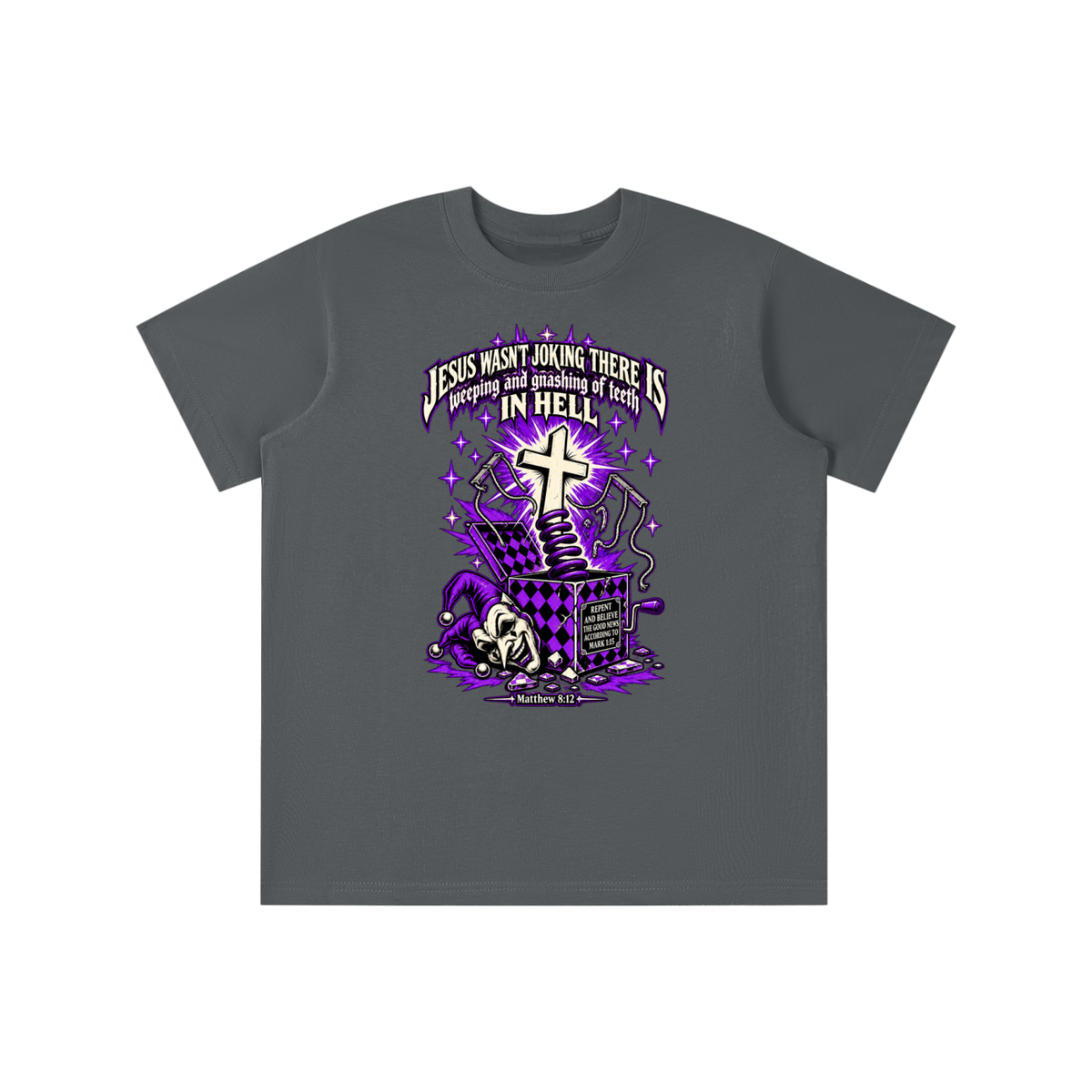 Jesus wasn’t joking there is weeping and gnashing of teeth in hell youth T-shirt