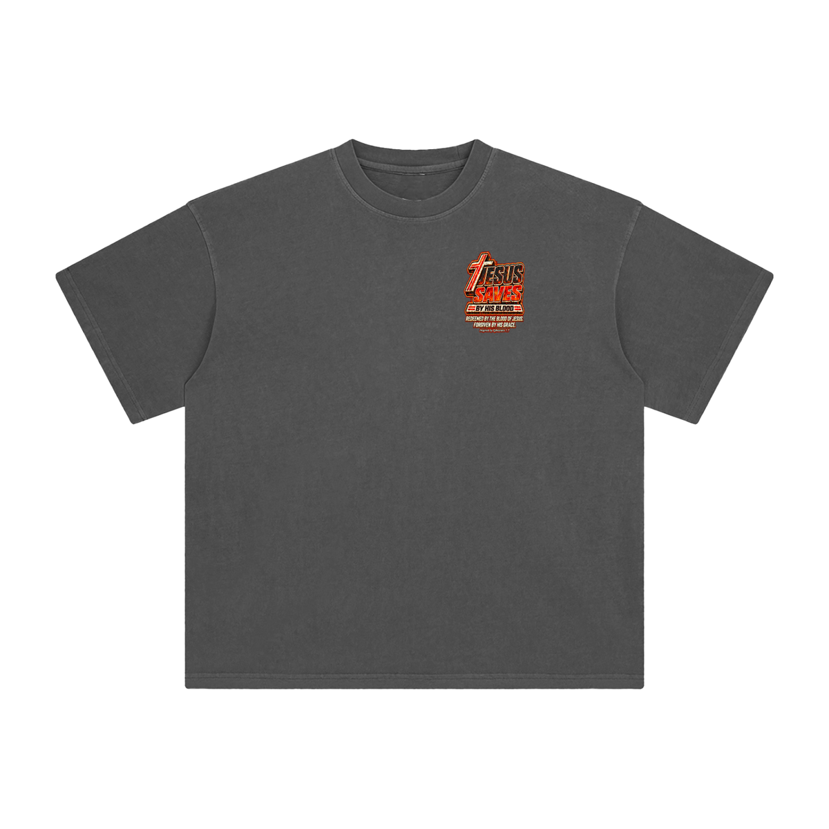 JESUS SAVES BY HIS BLOOD REDEEMED BY THE BLOOD OF JESUS. FORGIVEN BY HIS GRACE. Inspired by Ephesians 1:7 T-Shirt