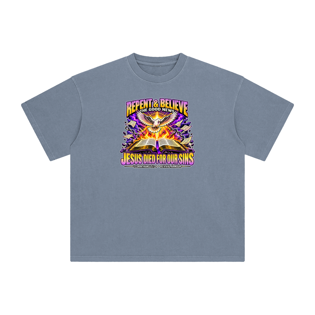 REPENT & BELIEVE THE GOOD NEWS JESUS DIED FOR OUR SINS T-Shirt