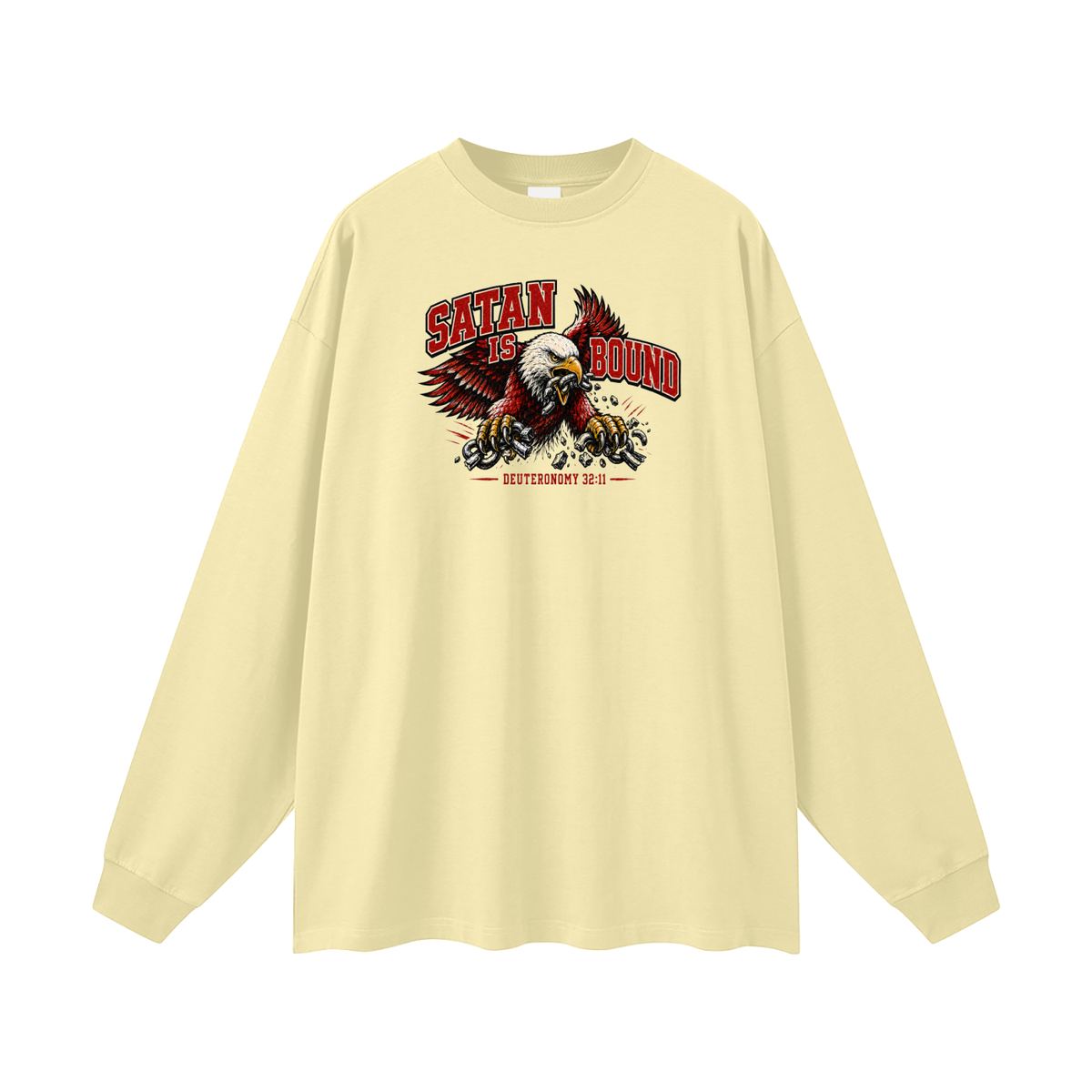 SATAN IS BOUND - DEUTERONOMY 32:11 - Long Sleeve T-Shirt
