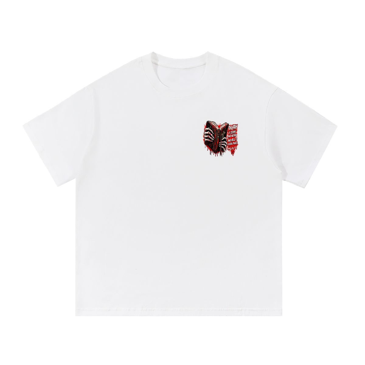 IDOLATRY IS STUPID AND WEIRD AND HELL IS A REAL PLACE AND SO HOT T-Shirt