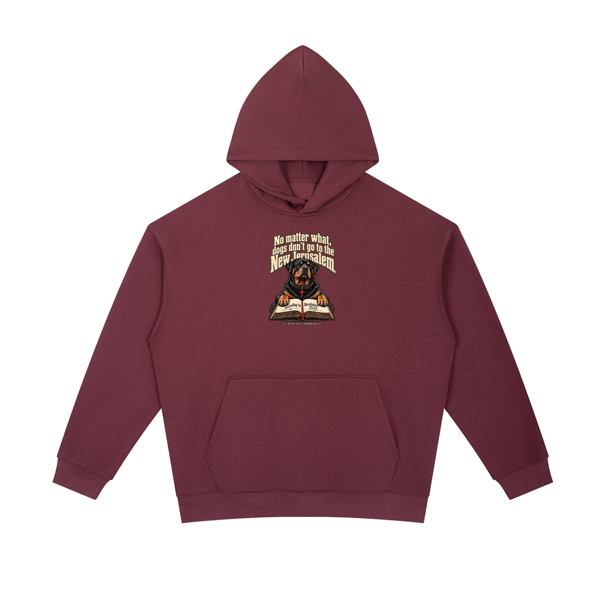 No matter what, dogs don't go to the New Jerusalem according to Revelation 22:15 Hoodie