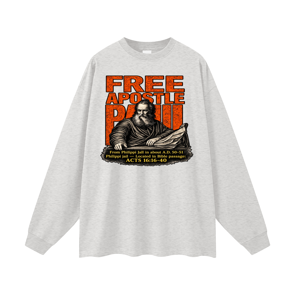free apostle Paul from Philippi jail in about a.d. 50-51 Philippi jail - located in bible passage: acts 16:16-40 Long Sleeve T-Shirt