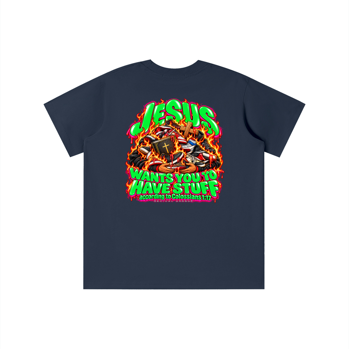 JESUS WANTS YOU TO HAVE STUFF according to COLLISIANS 1:17 youth T-shirt