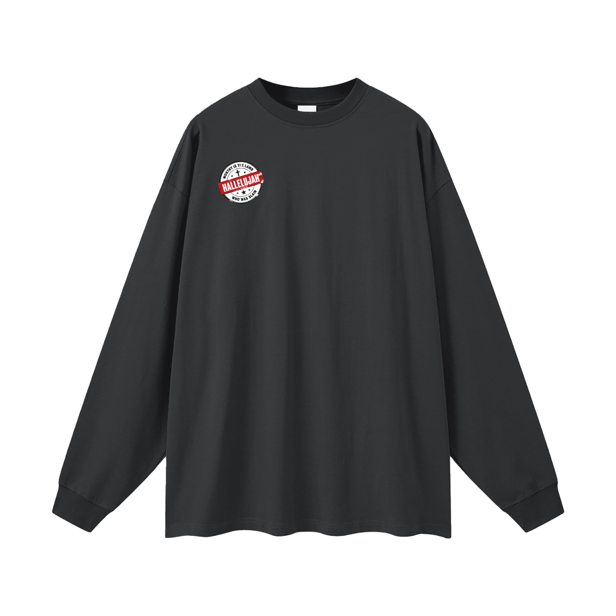 WORTHY IS THE LAMB HALLEJUJAH WHO WAS SLAIN Long Sleeve T-Shirt