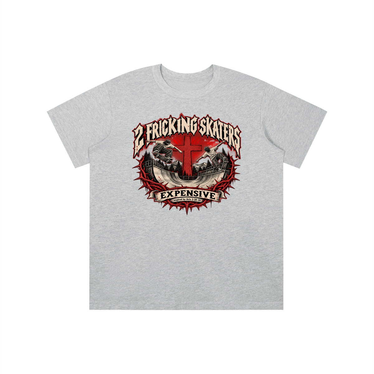 2 FRICKING SKATERS EXPENSIVE inspired by Acts 2:38-39 youth T-shirt