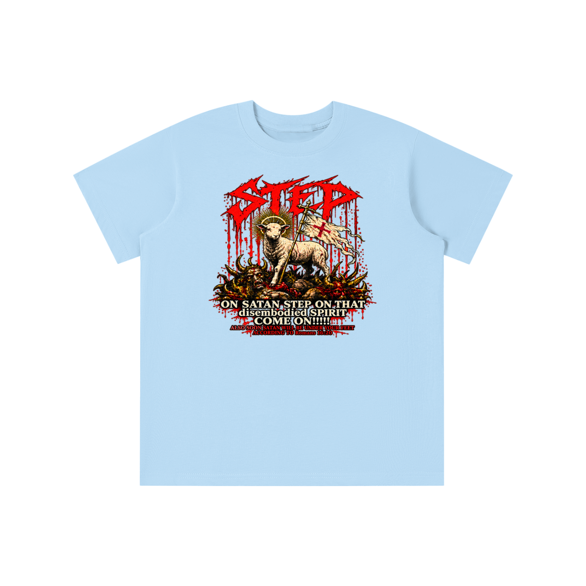 STEP ON SATAN STEP ON THAT disembodied SPIRIT COME ON!!!!! ALSO SOON SATAN WILL BE UNDER YOUR FEET ACCORDING TO Romans 16:20 youth T-shirt