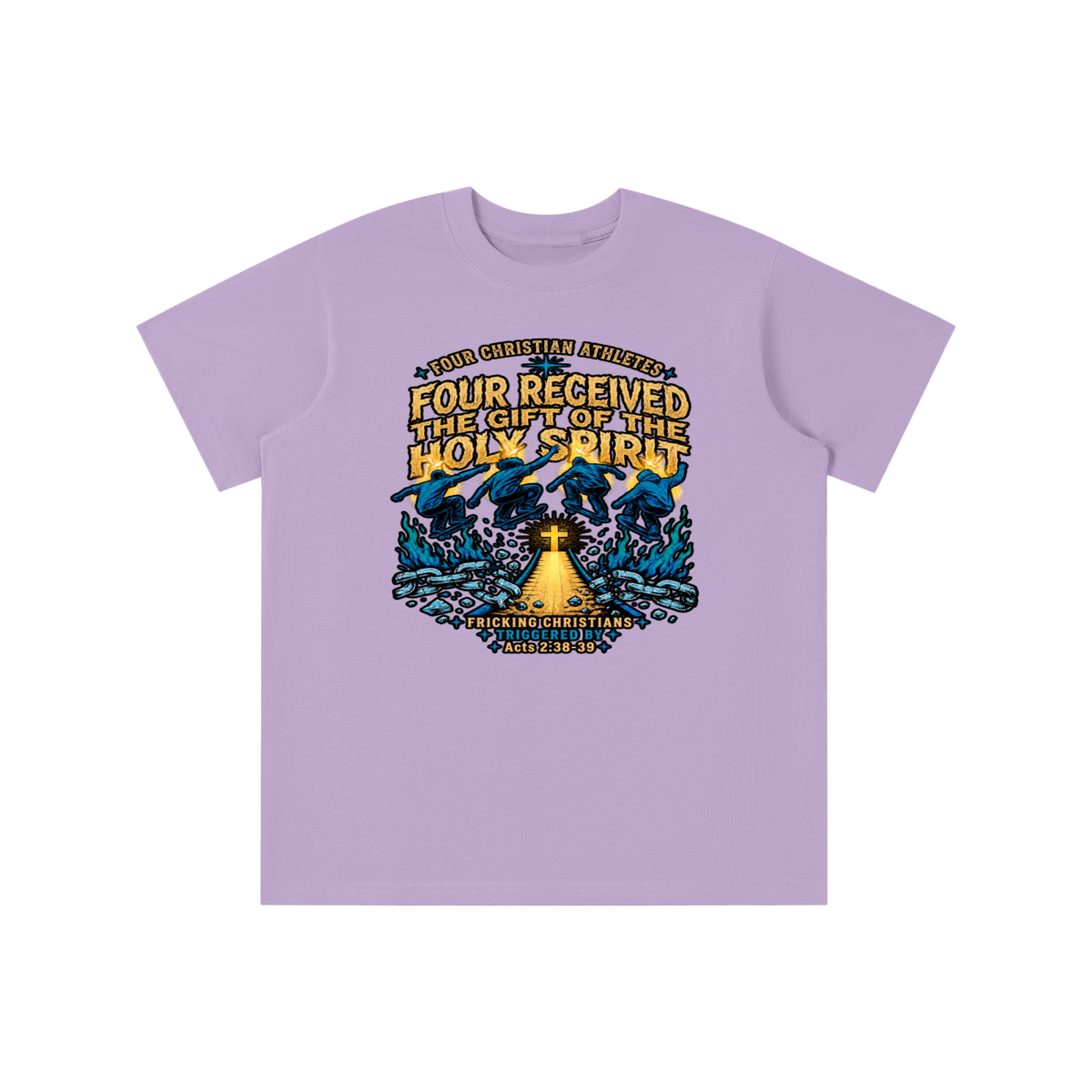 FOUR CHRISTIAN ATHLETES FOUR RECEIVED THE GIFT OF THE HOLY SPIRIT FRICKING CHRISTIANS TRIGGERED BY Acts 2:38-39 youth T-shirt