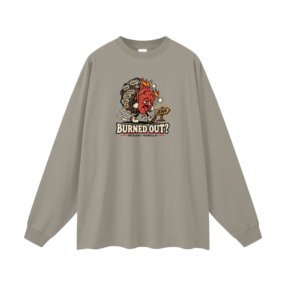 BURNED OUT? COME TO JESUS - MATTHEW 11:28 Long Sleeve T-Shirt