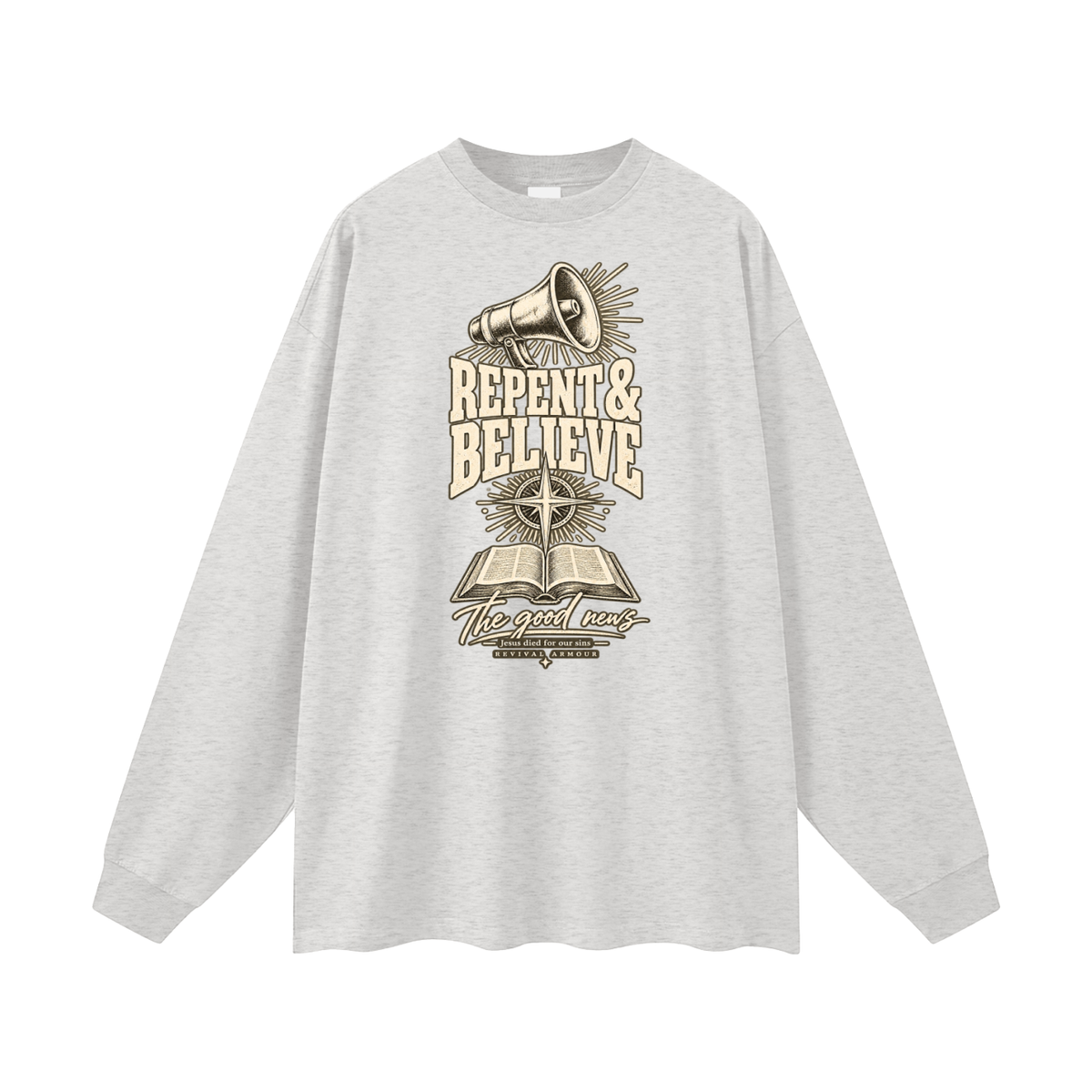 REPENT & BELIEVE The good news Jesus died for our sins REVIVAL ARMOUR Long Sleeve T-Shirt