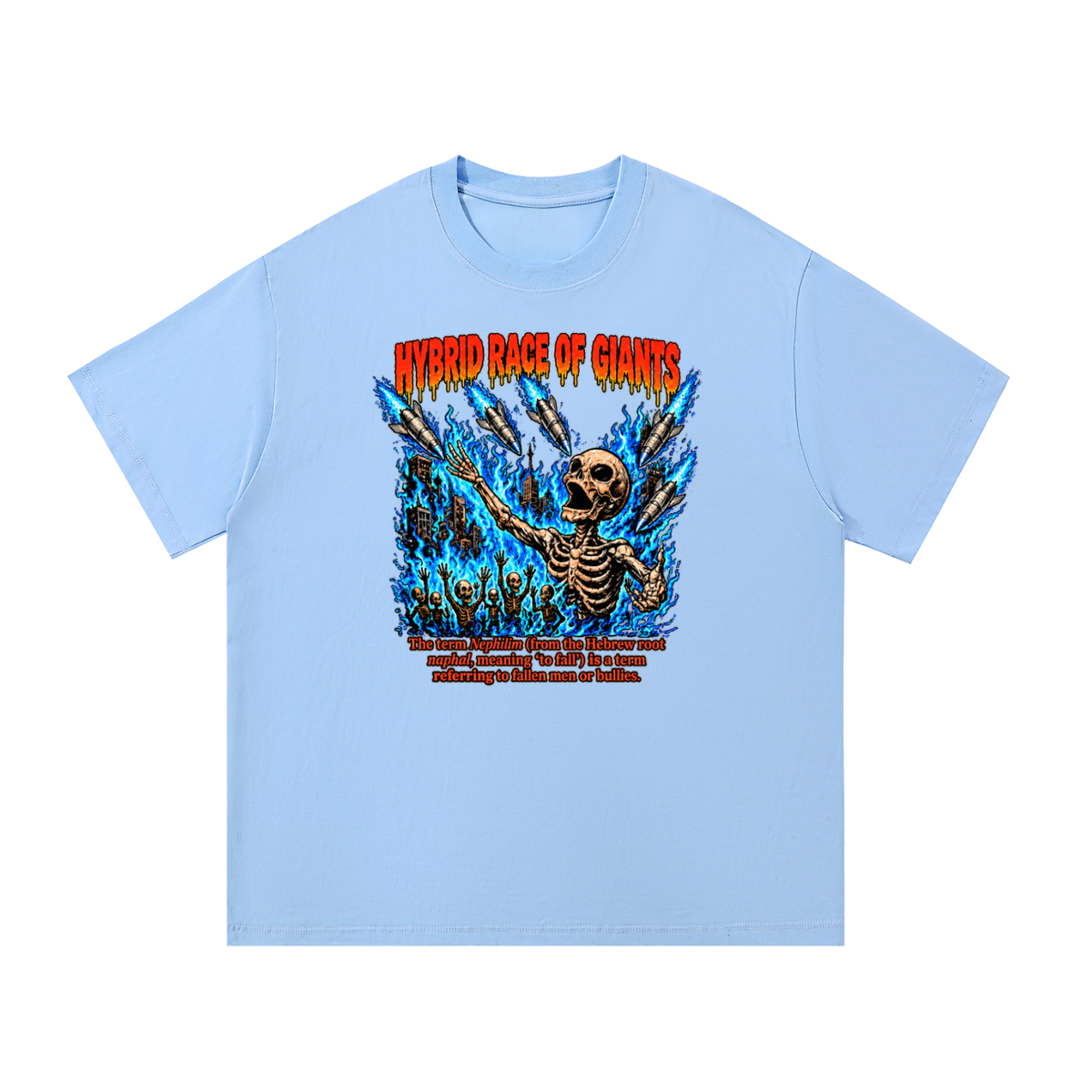 HYBRID RACE OF GIANTS the term nephilim (from the hebrew root naphal, meaning 'to fall') is a term referring to fallen men or bullies. T-Shirt