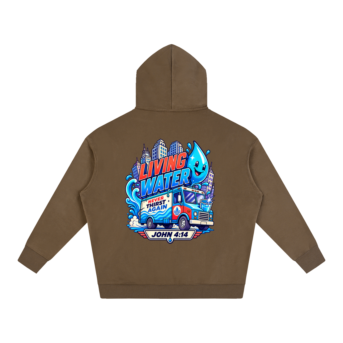 Living Water Never Thirst again Hoodie