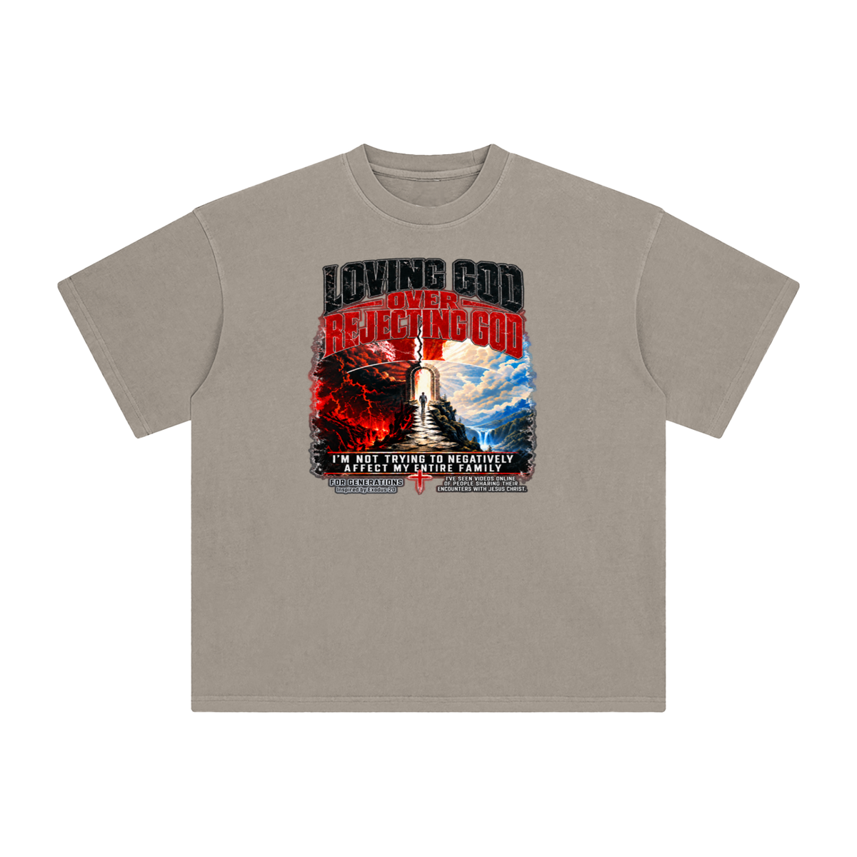 LOVING GOD OVER REJECTING GOD I'M NOT TRYING TO NEGATIVELY AFFECT MY ENTIRE FAMILY FOR GENERATIONS Inspired by Exodus 20 T-Shirt