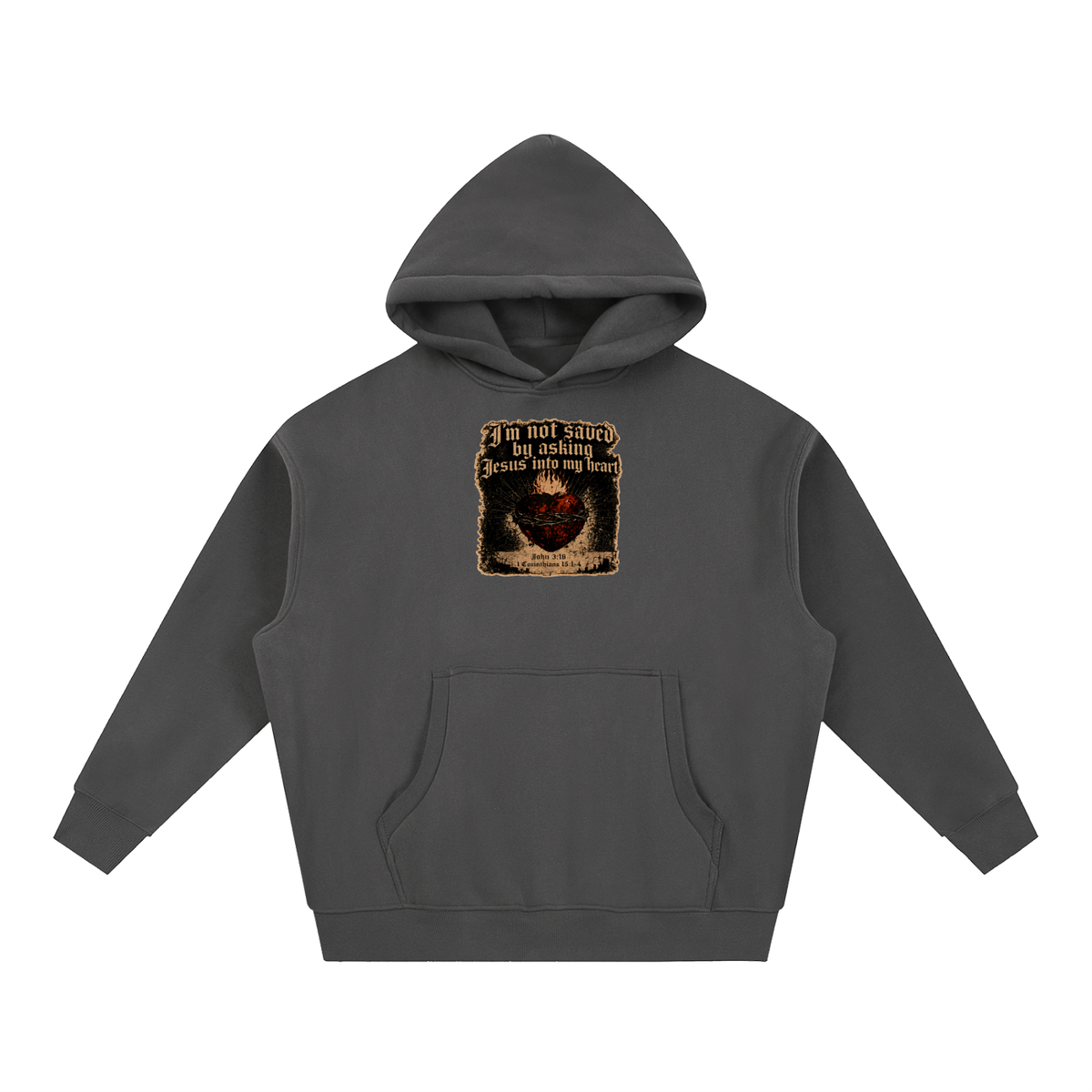I'm not saved by asking Jesus into my heart Hoodie