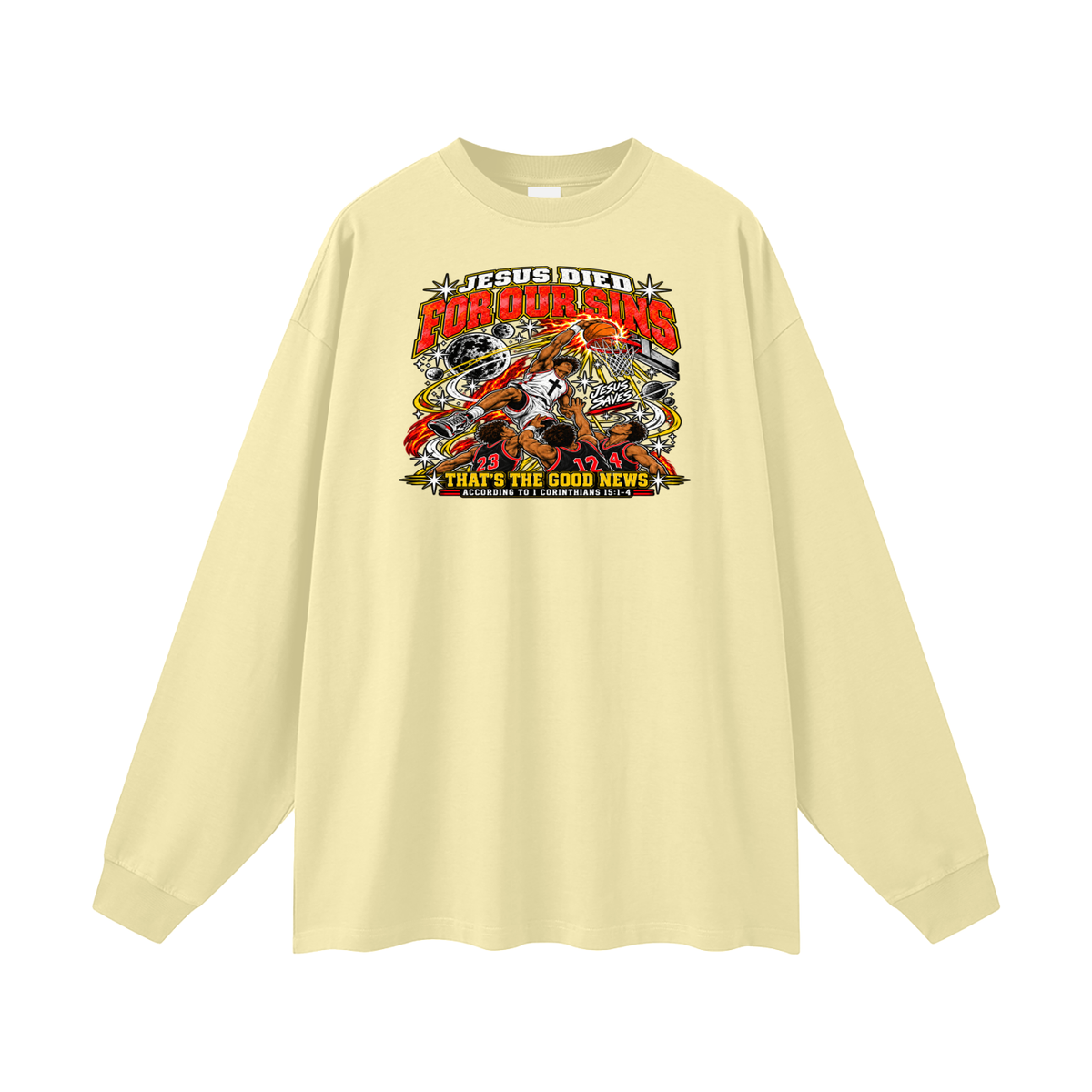 Jesus died for our sins that's the good news according to 1 Corinthians 15:1-4 Long Sleeve T-Shirt