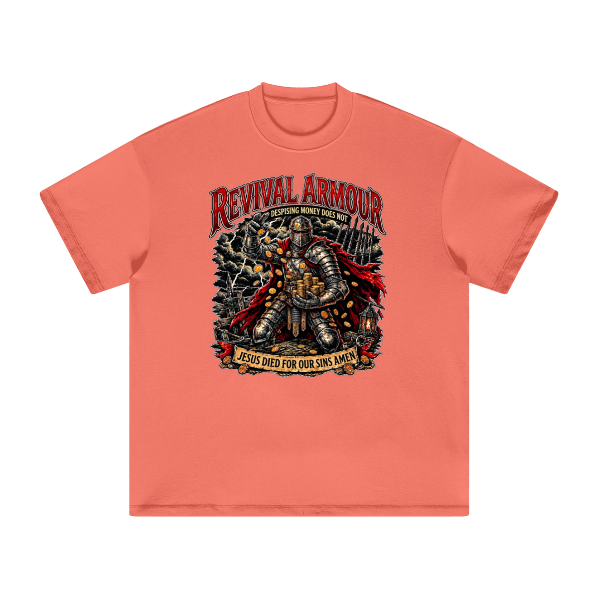 REVIVAL ARMOUR DESPISING MONEY DOES NOT JESUS DIED FOR OUR SINS AMEN T-Shirt