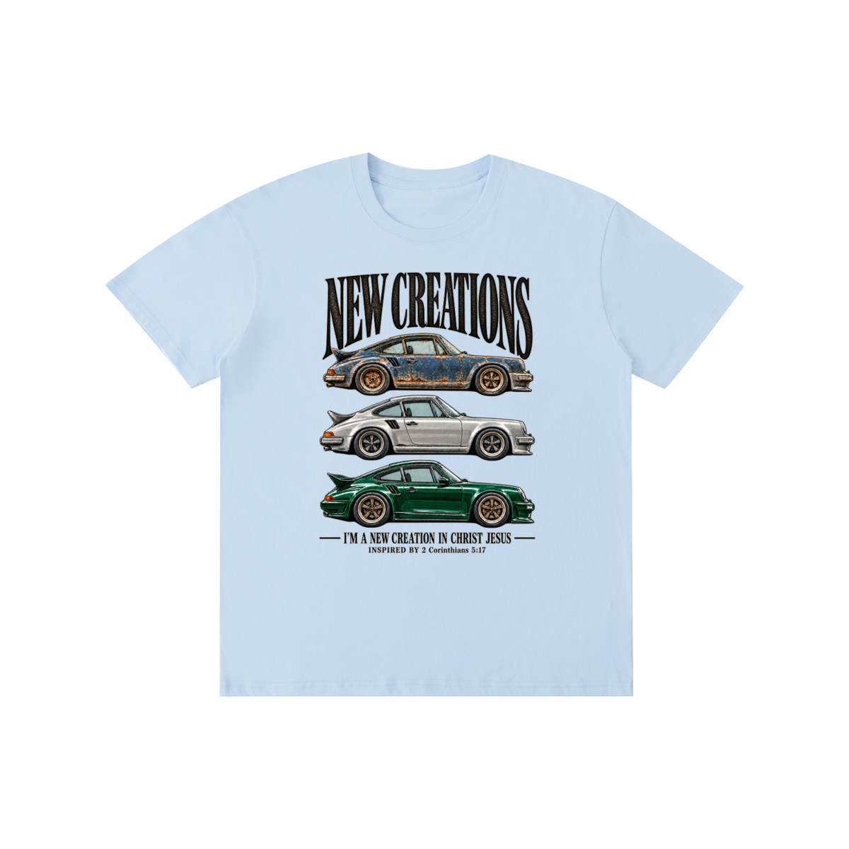 NEW CREATIONS I'M A NEW CREATION IN CHRIST JESUS INSPIRED BY 2 Corinthians 5:17 T-Shirt