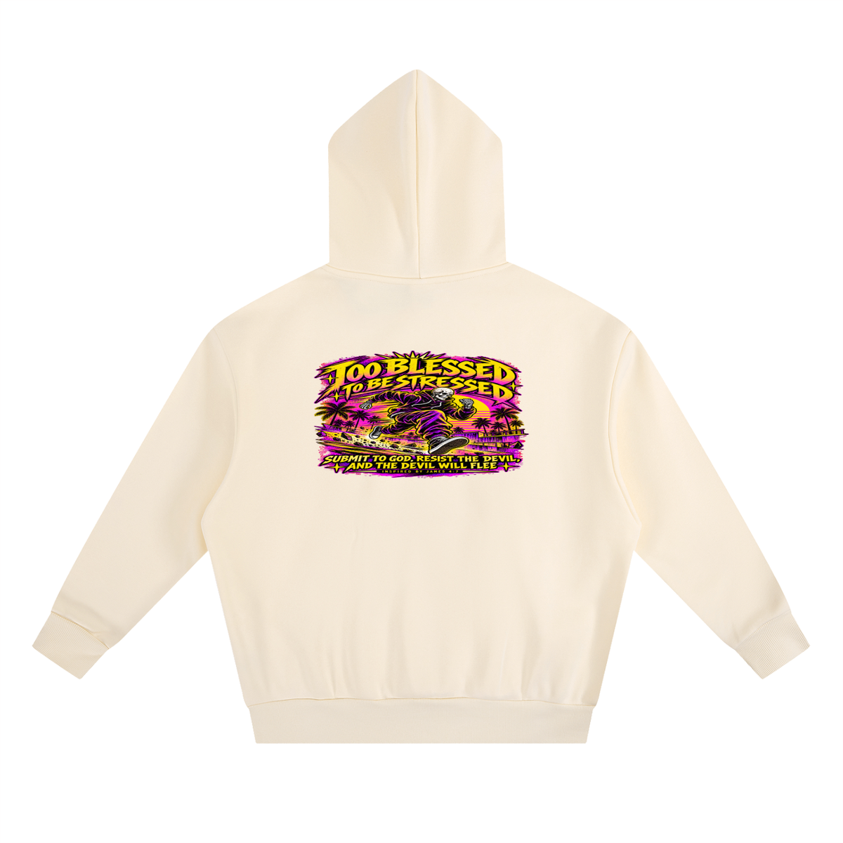 TOO BLESSED TO BE STRESSED SUMIT TO GOD, RESIST THE DEVIL, AND THE DEVIL WILL FLEE INSPIRED BY JAMES 4:7 Hoodie