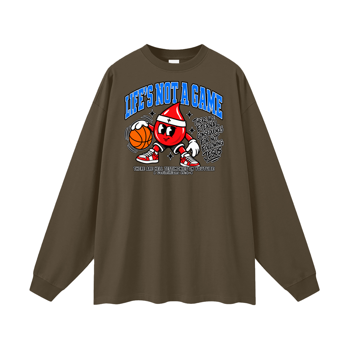 Life's not a game Long Sleeve T-Shirt