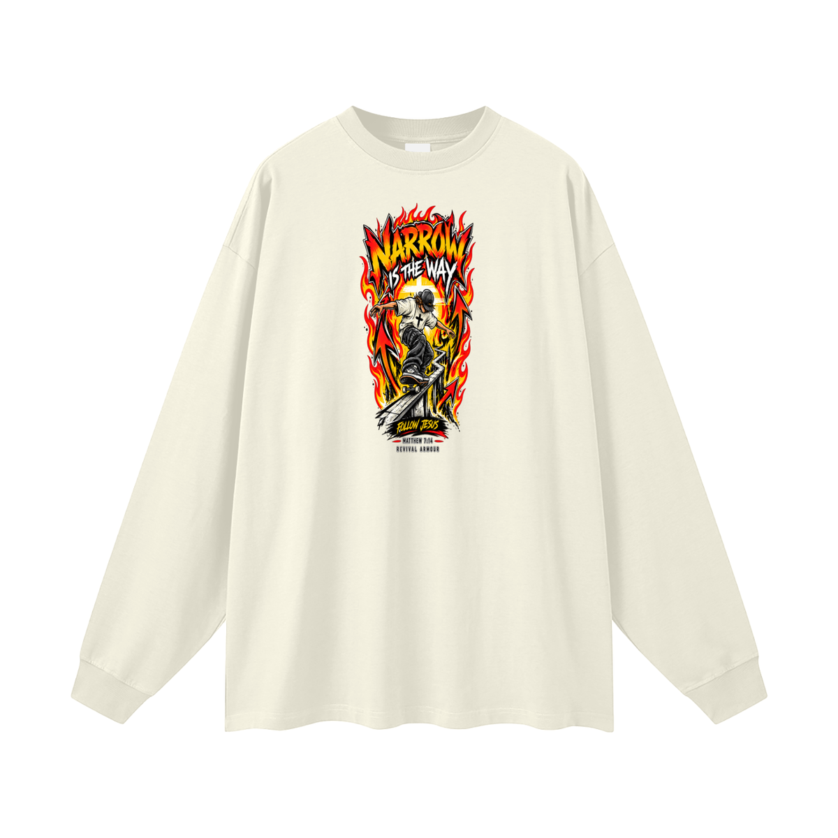 NARROW IS THE WAY Long Sleeve T-Shirt