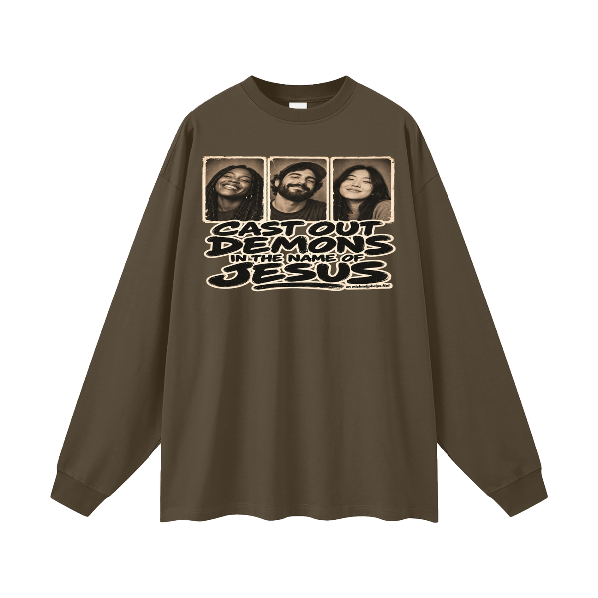 Cast out demons in the name of Jesus on Michaeljphelps.Net Long Sleeve T-Shirt
