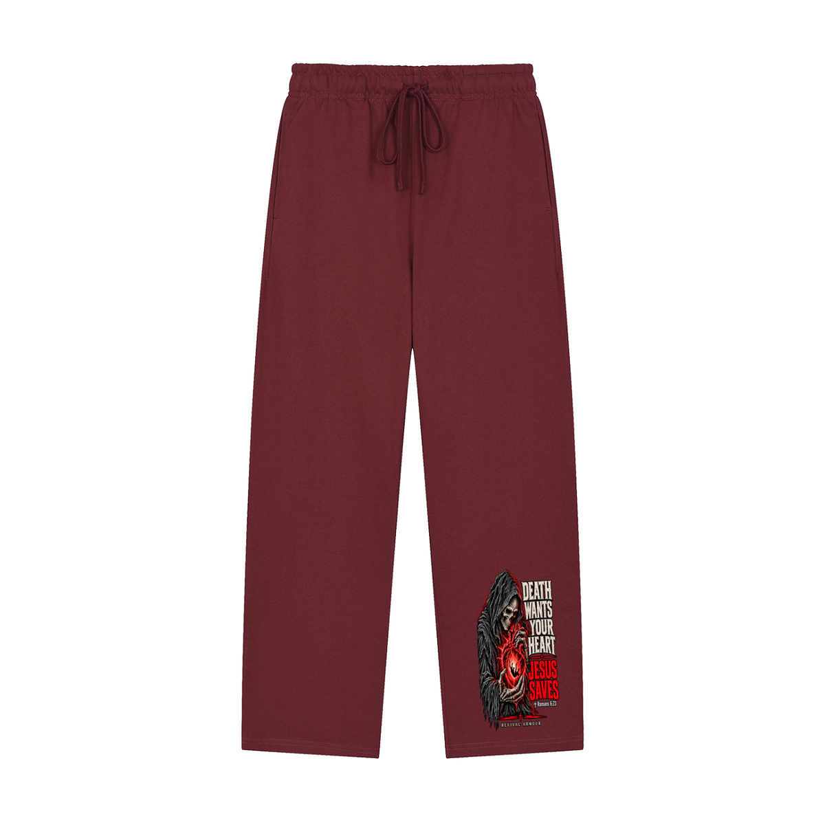 DEATH WANTS YOUR HEART JESUS SAVES ROMANS 6:23 REVIVAL ARMOUR Sweatpants