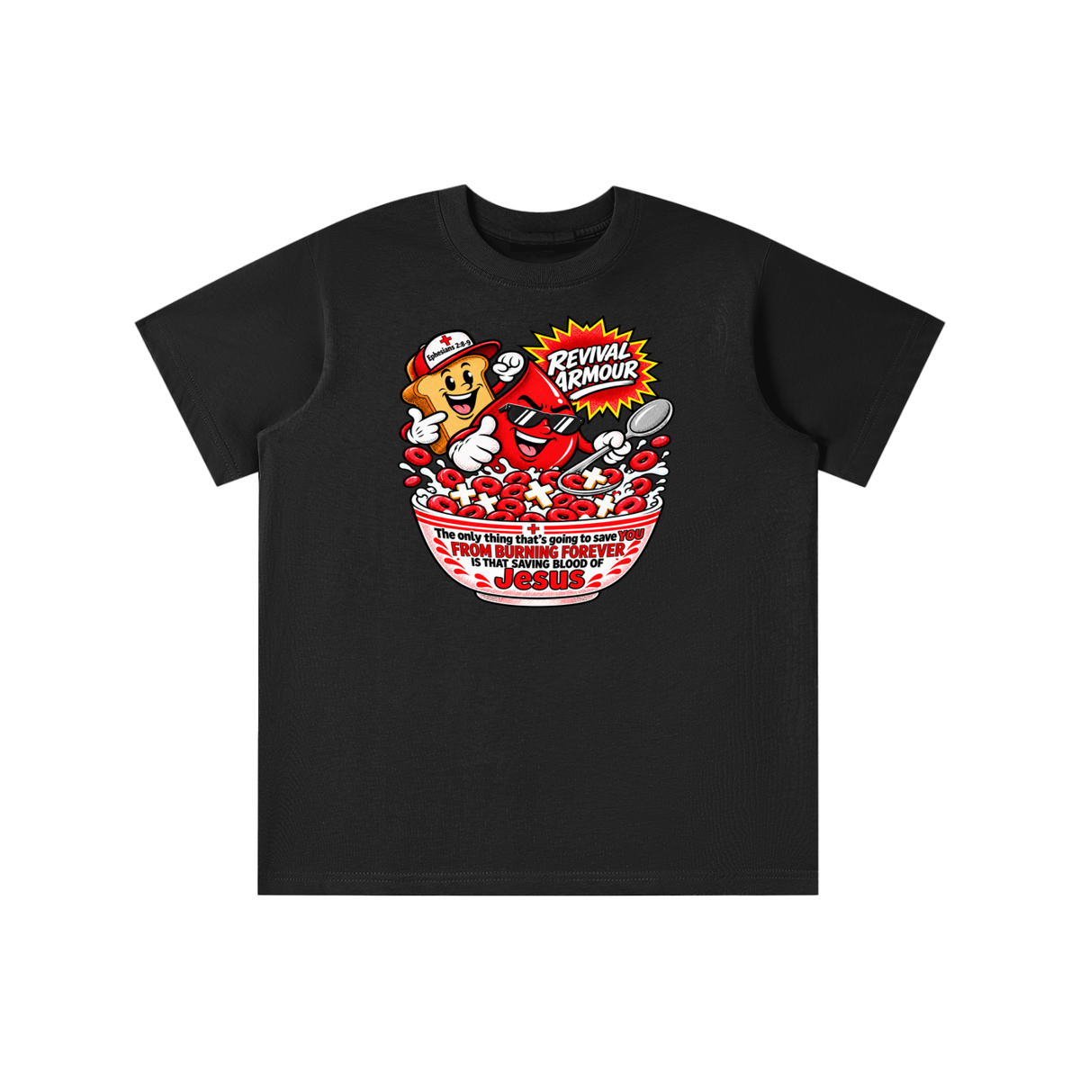 REVIVAL ARMOUR The only thing that's going to save YOU FROM BURNING FOREVER IS THAT SAVING BLOOD OF JESUS youth T-shirt