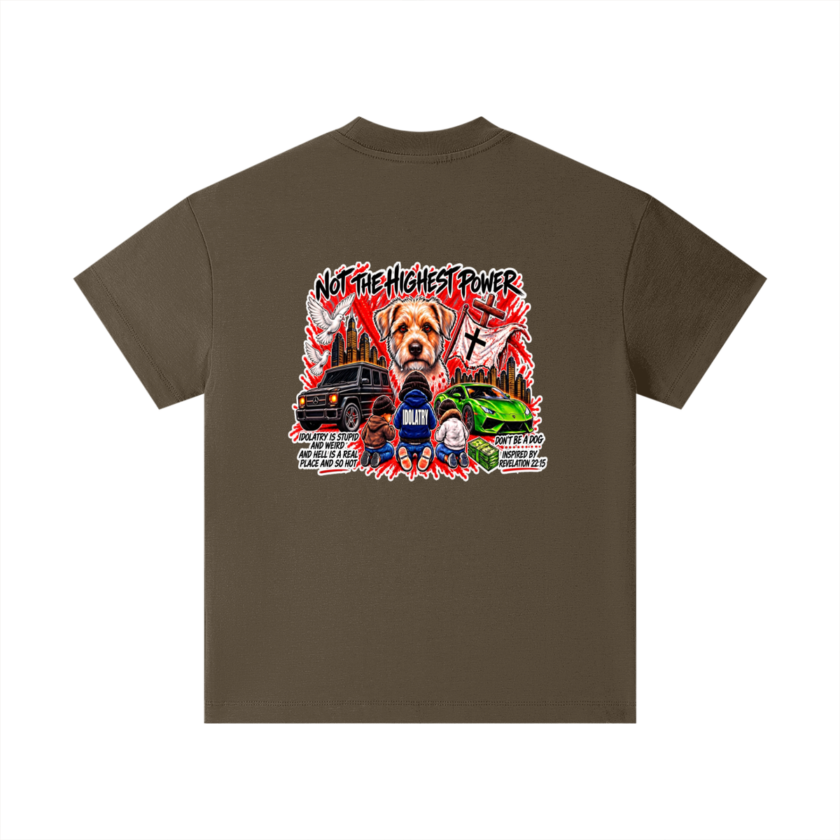 IDOLATRY IS STUPID AND WEIRD AND HELL IS A REAL PLACE AND SO HOT Kids T-Shirt