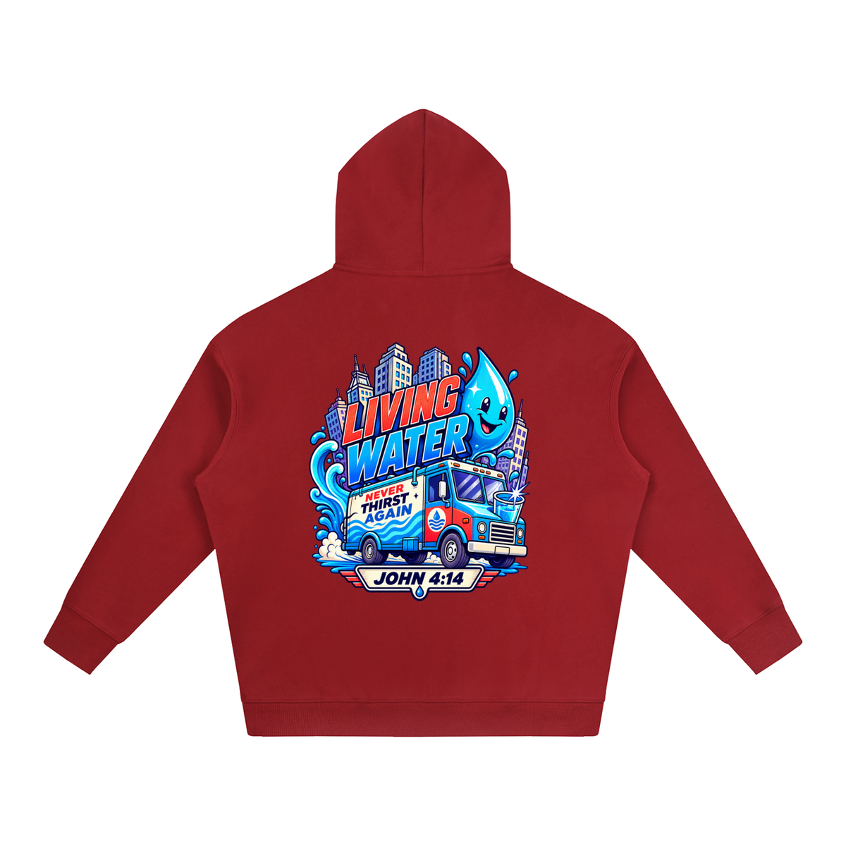 Living Water Never Thirst again Hoodie