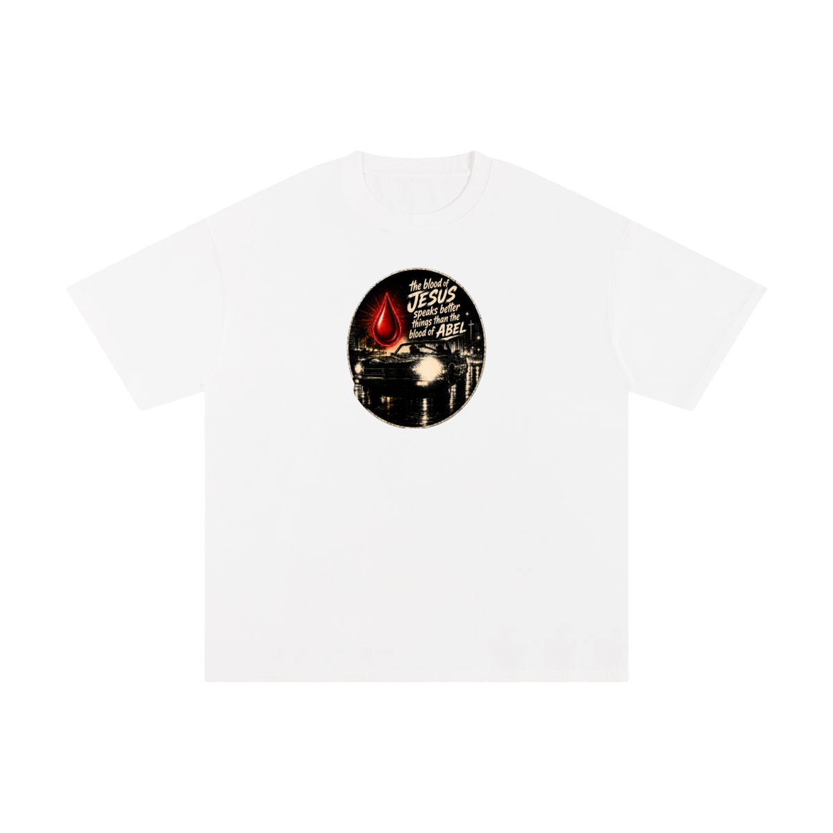 the blood of JESUS speaks better things than the blood of ABEL T-Shirt