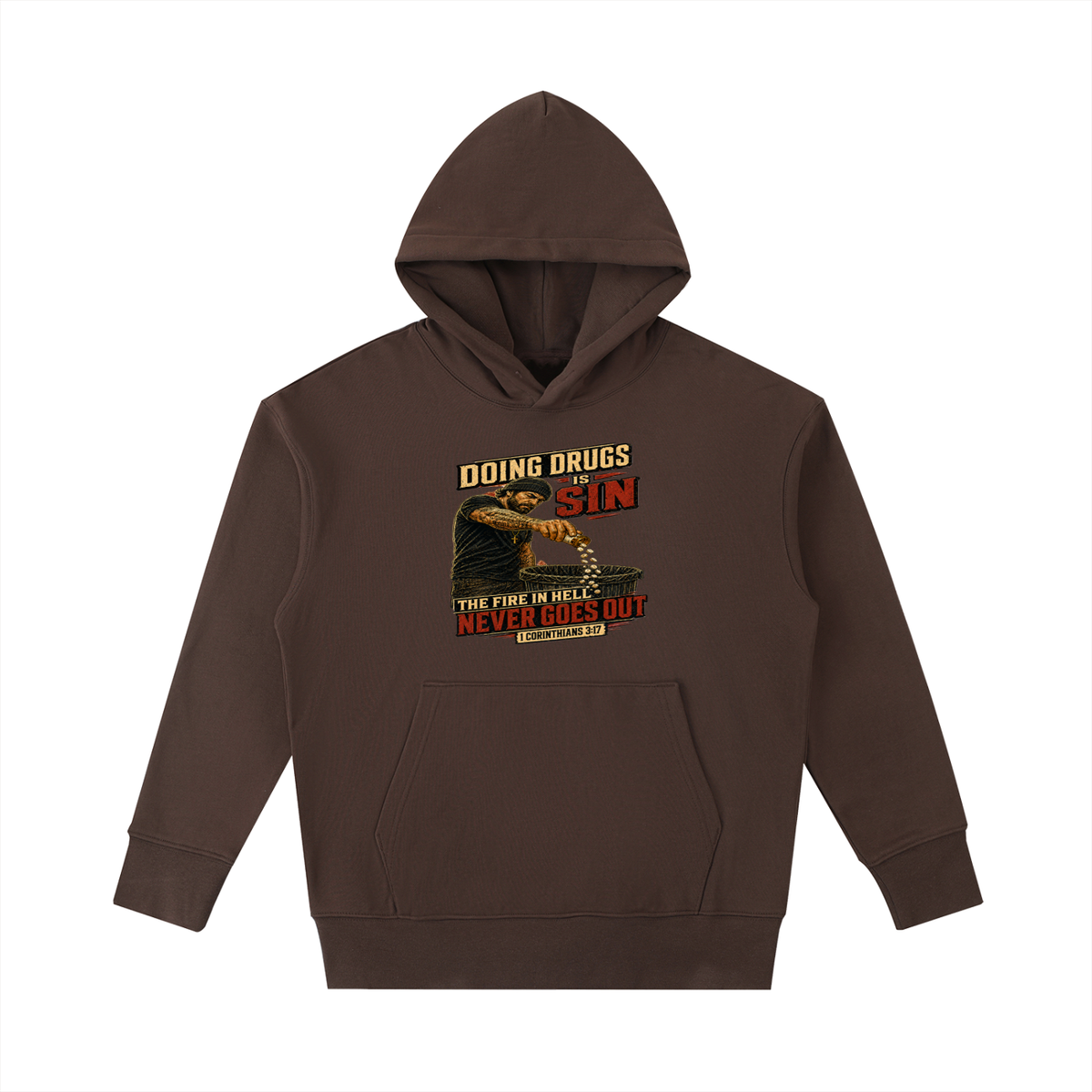 DOING DRUGS IS SIN THE FIRE IN HELL NEVER GOES OUT Hoodie