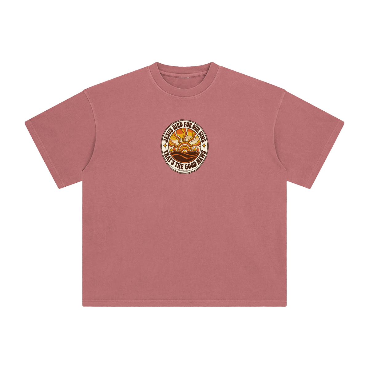 JESUS DIED FOR OUR SINS THAT'S THE GOOD NEWS 1 CORTHIANS 15:1-4 T-Shirt