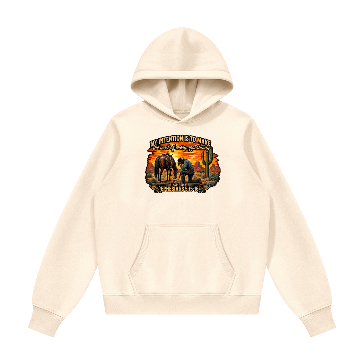 MY INTENTION IS TO MAKE THE MOST OF EVERY OPPORTUNITY INSPIRED BY EPHESIANS 5:15-16 Hoodie
