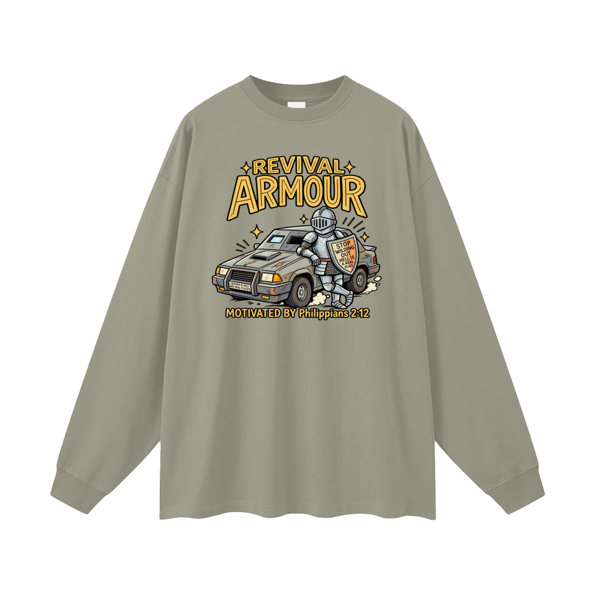 REVIVAL ARMOUR HEAVEN & HELL ARE REAL PLACES STOP WILDING OUT HELL IS A REAL PLACE MOTIVATED BY Philippians 2:12 Long Sleeve T-Shirt