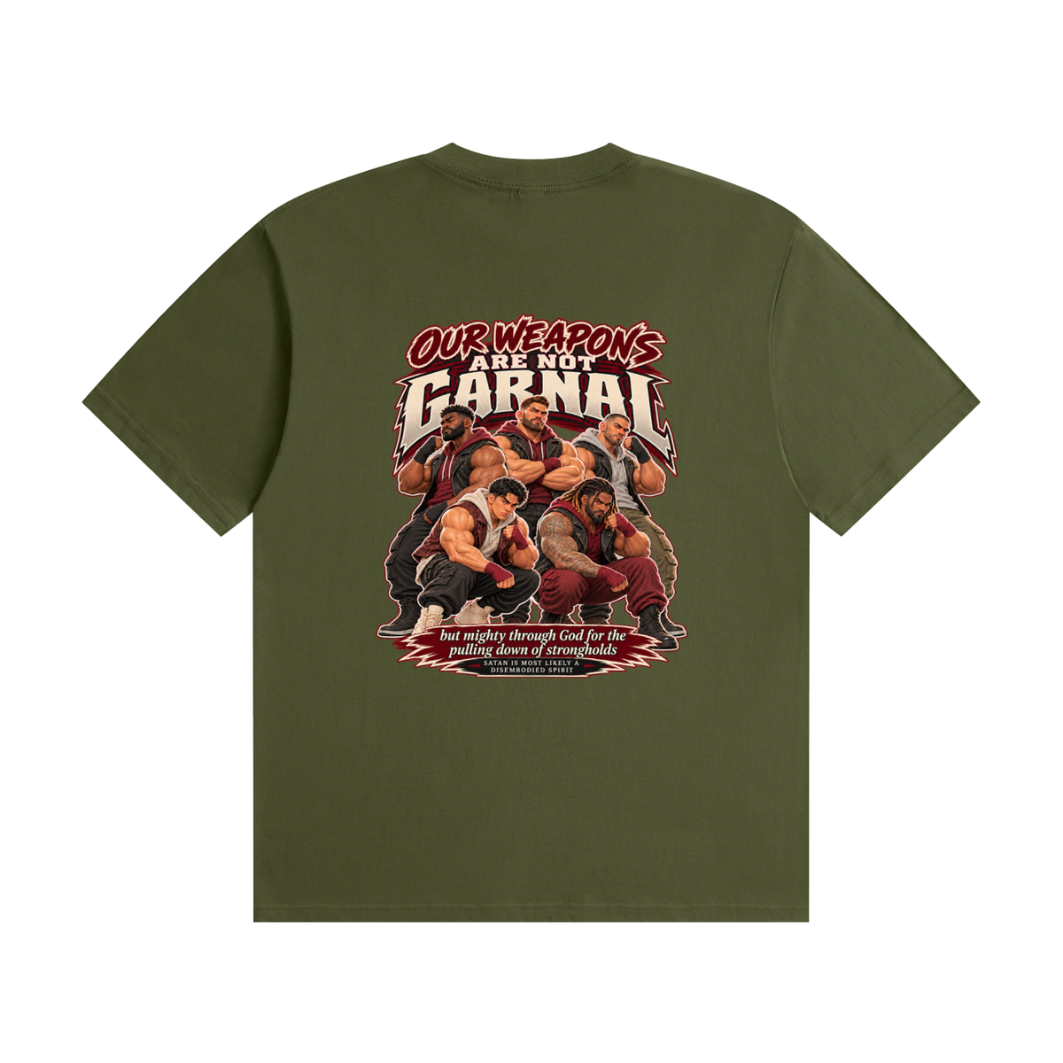 HUMANS ARE STUPID (Jeremiah 4:22) OUR WEAPONS ARE NOT CARNAL but mighty through God for the pulling down of strongholds SATAN IS MOST LIKELY A DISEMBODIED SPIRIT T-Shirt