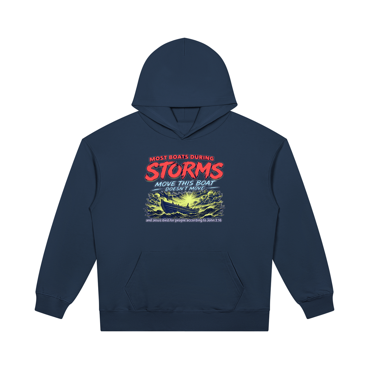 MOST BOATS DURING STORMS MOVE THIS BOAT DOESN'T MOVE and Jesus died for our people according to John 3:16 Hoodie