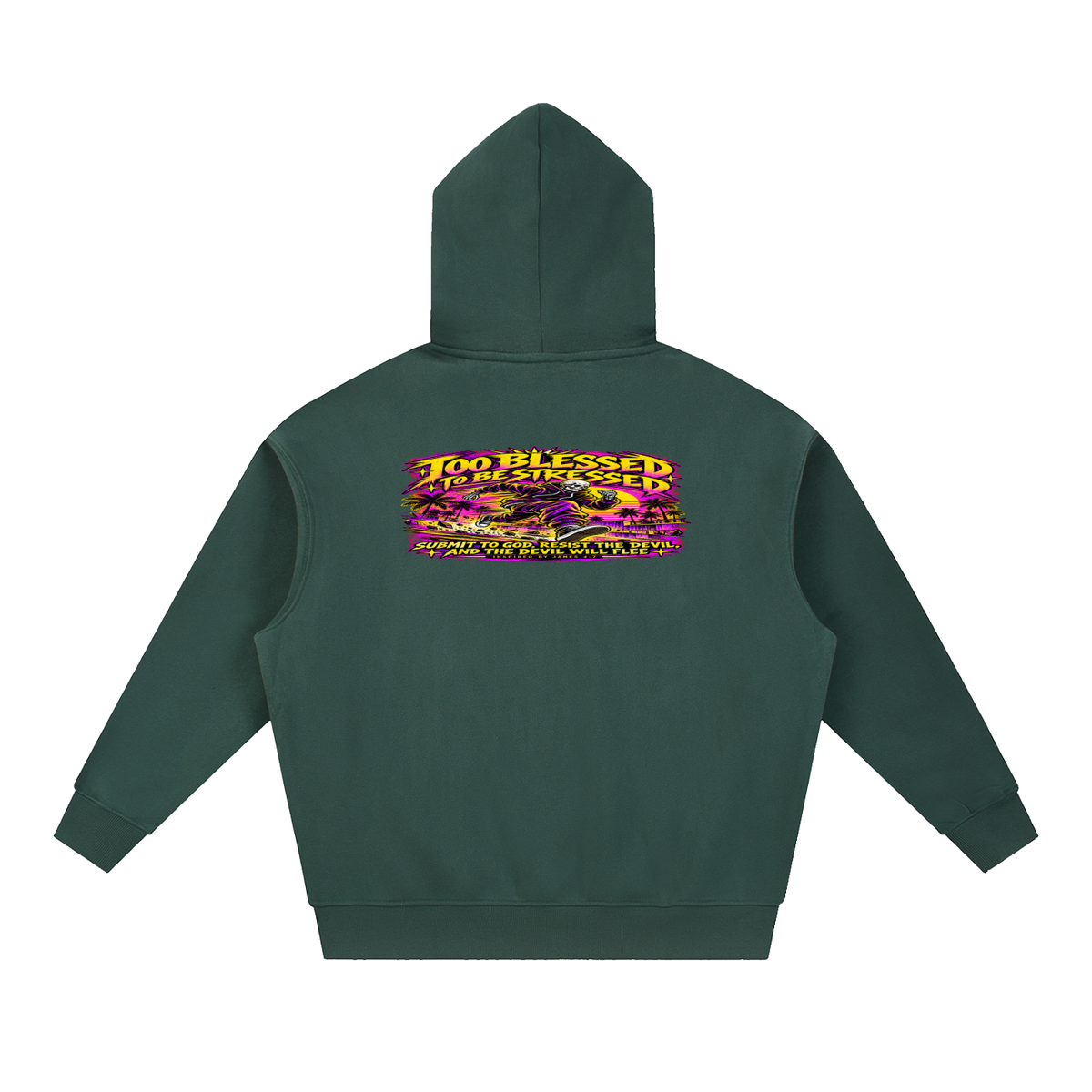 TOO BLESSED TO BE STRESSED SUMIT TO GOD, RESIST THE DEVIL, AND THE DEVIL WILL FLEE INSPIRED BY JAMES 4:7 Hoodie