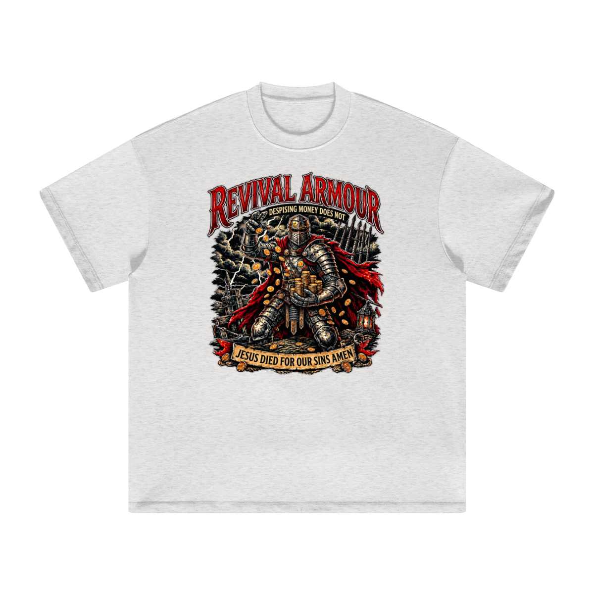 REVIVAL ARMOUR DESPISING MONEY DOES NOT JESUS DIED FOR OUR SINS AMEN T-Shirt