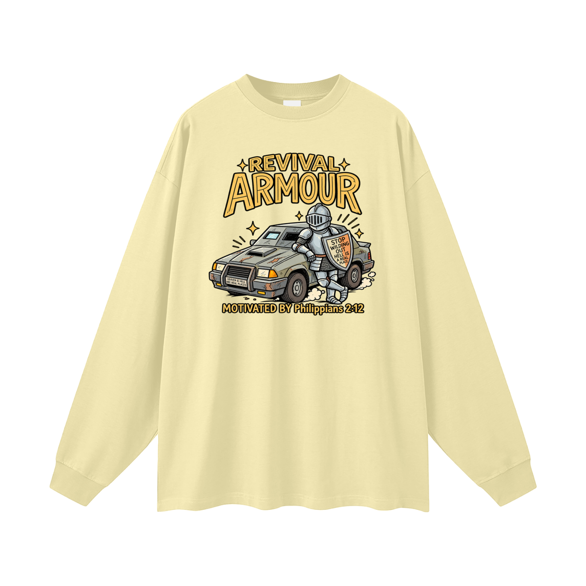 REVIVAL ARMOUR HEAVEN & HELL ARE REAL PLACES STOP WILDING OUT HELL IS A REAL PLACE MOTIVATED BY Philippians 2:12 Long Sleeve T-Shirt