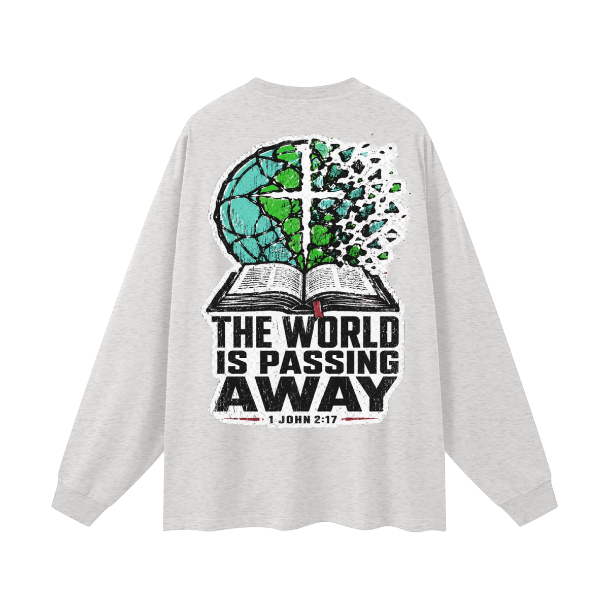 The world is passing away Long Sleeve T-Shirt