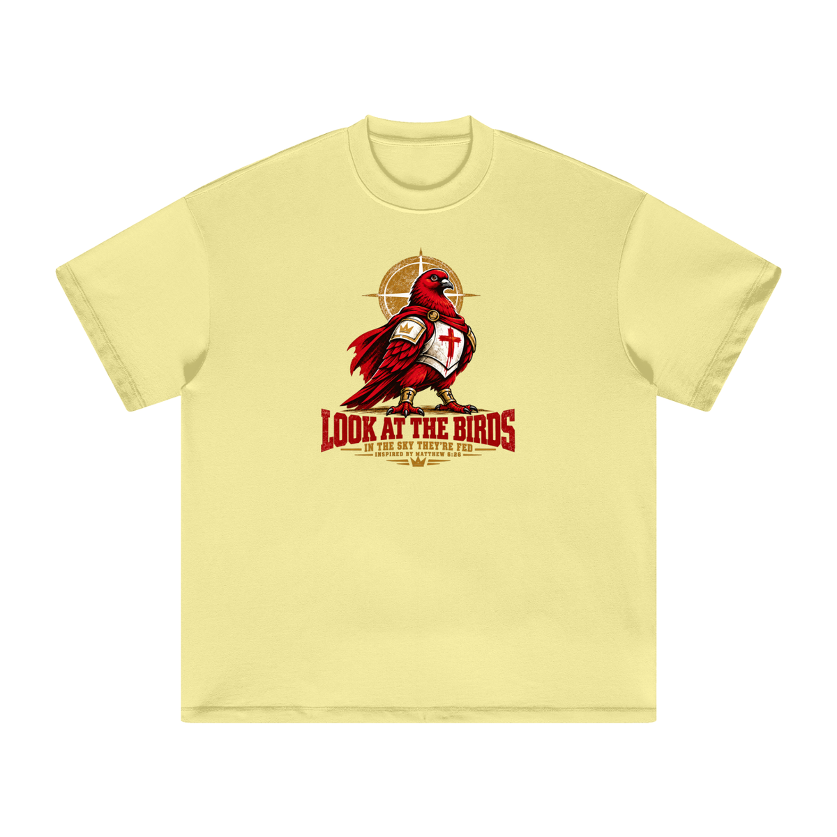 LOOK AT THE BIRDS IN THE SKY THEY'RE FED INSPIRED BY MATTHEW 6:26 T-Shirt