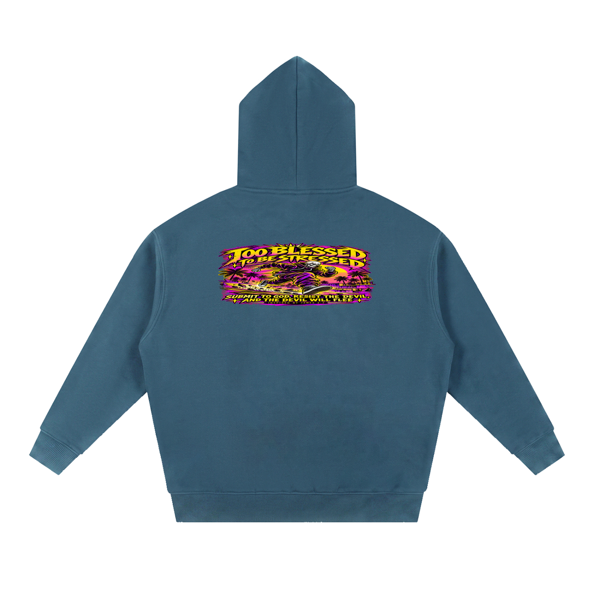 TOO BLESSED TO BE STRESSED SUMIT TO GOD, RESIST THE DEVIL, AND THE DEVIL WILL FLEE INSPIRED BY JAMES 4:7 Hoodie