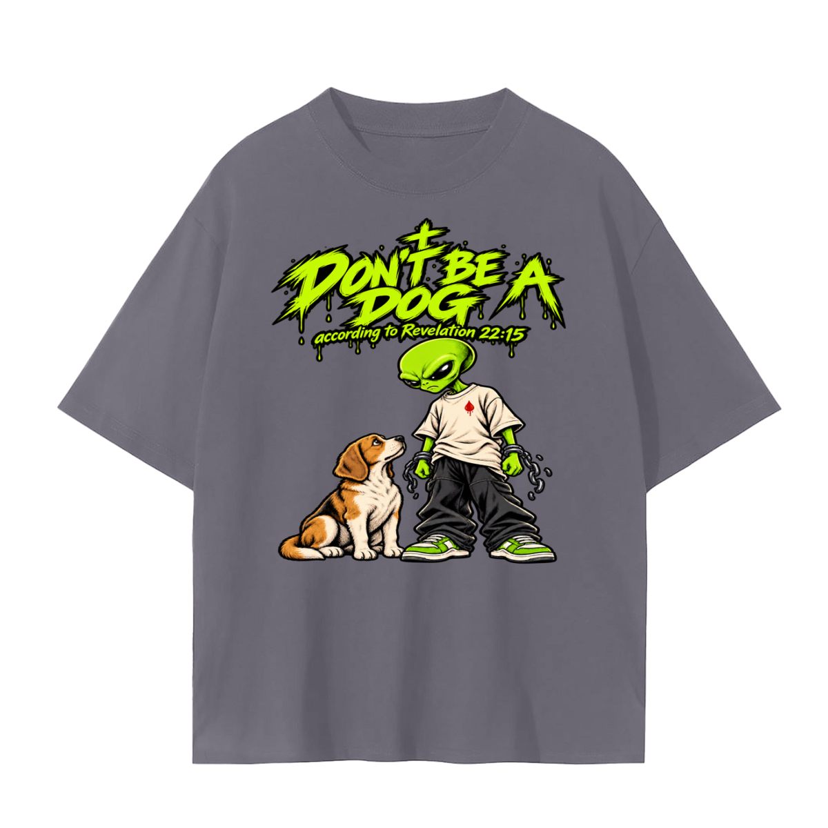 DON'T BE A DOG according to Revelation 22:15 T-Shirt