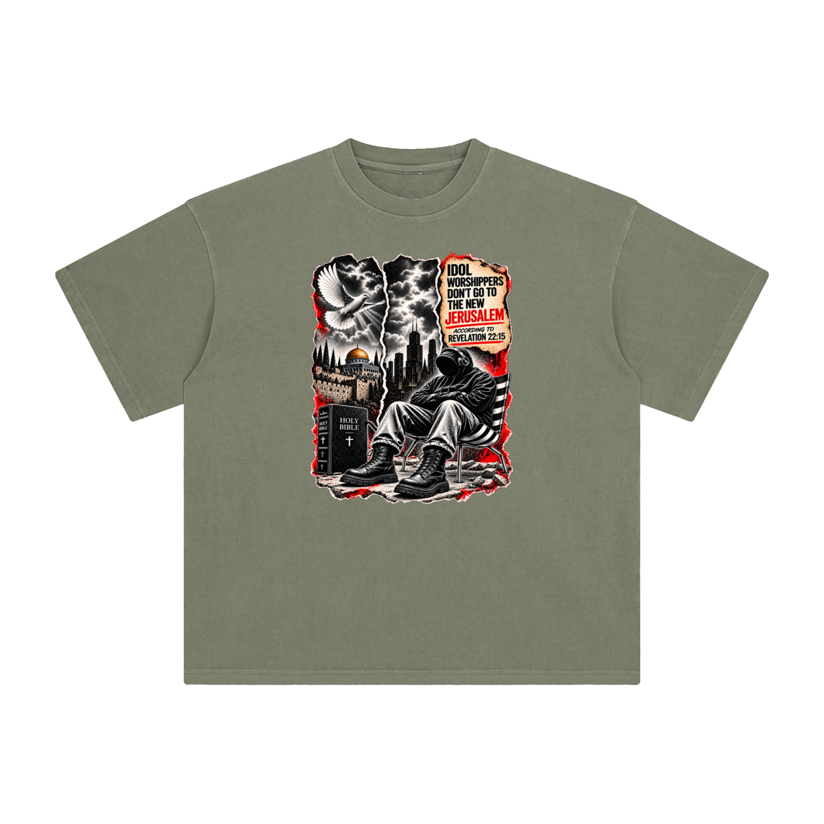 IDOL WORSHIPPERS DON'T GO TO NEW JERUSALEM ACCORDING TO REVELATION 22:15 T-Shirt