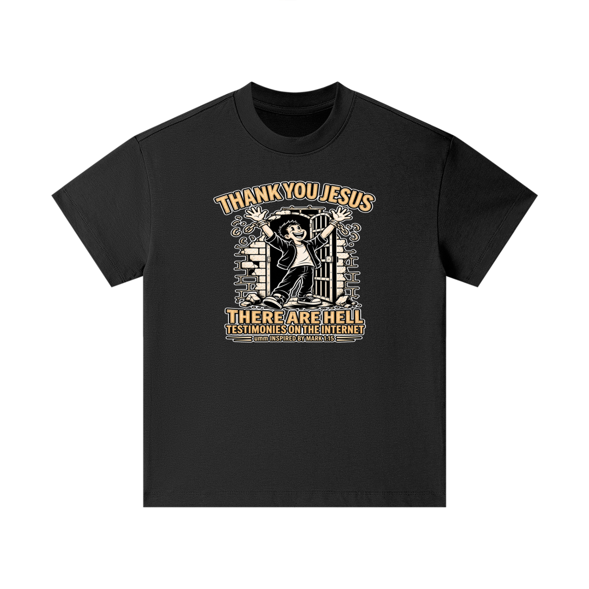 THANK YOU JESUS THERE ARE HELL TESTIMONIES ON THE INTERNET umm INSPIRED BY MARK 1:15 Kids T-Shirt