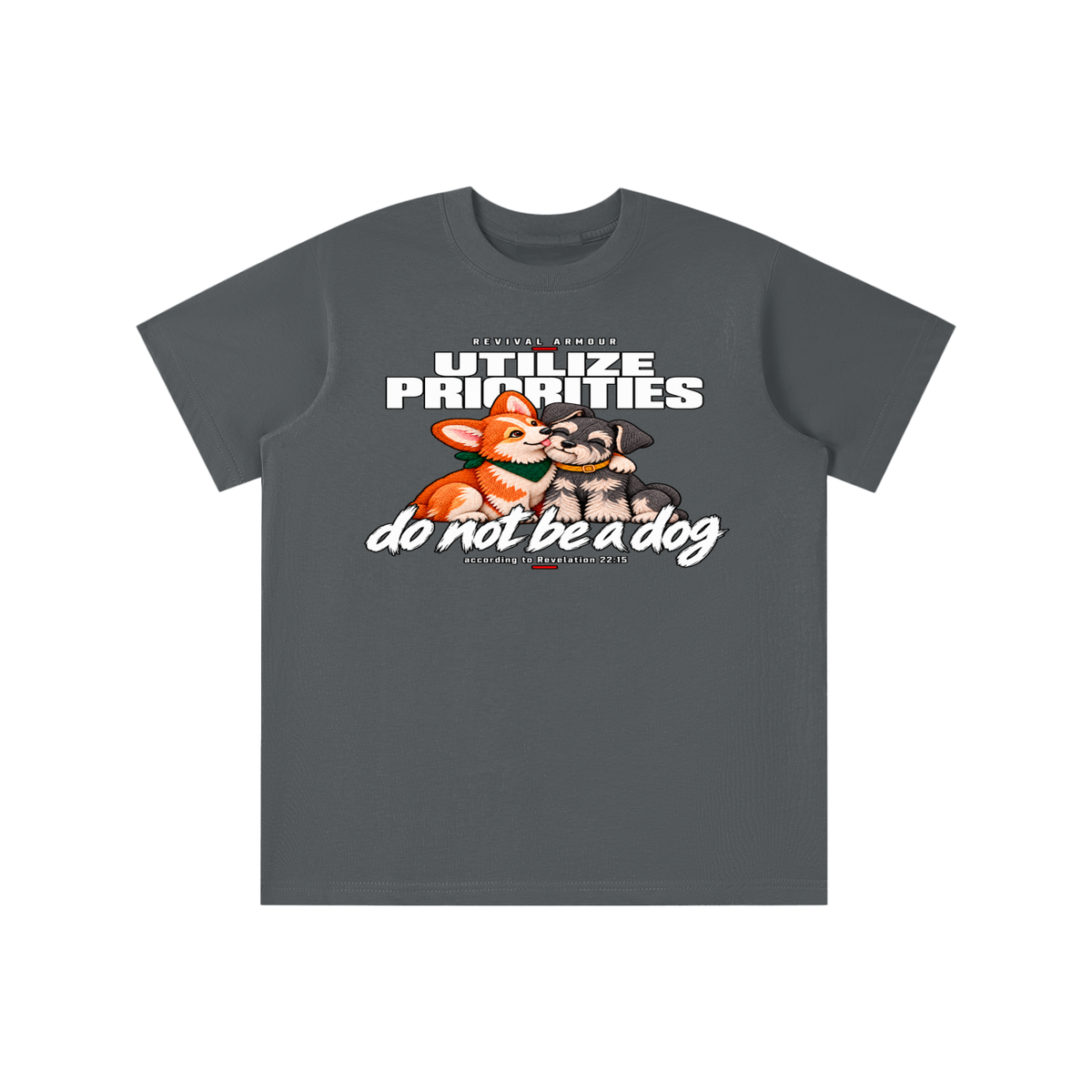 UTILIZE PRIORITIES do not be a dog according to Revelation 22:15 youth T-shirt